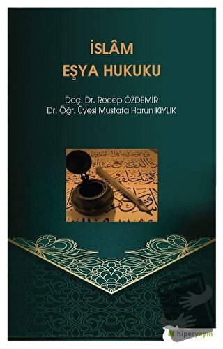 İslam Eşya Hukuku - Mustafa Harun Kıylık - Hiperlink Yayınları - Fiyat