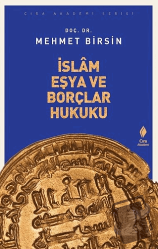 İslam Eşya ve Borçlar Hukuku - Mehmet Birsin - Çıra Yayınları - Fiyatı