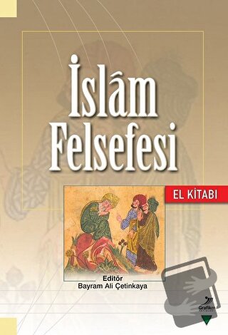 İslam Felsefesi El Kitabı - Ahmet Bozyiğit - Grafiker Yayınları - Fiya