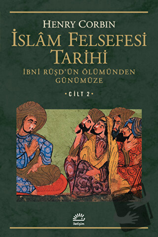 İslam Felsefesi Tarihi Cilt 2 - Henry Corbin - İletişim Yayınevi - Fiy