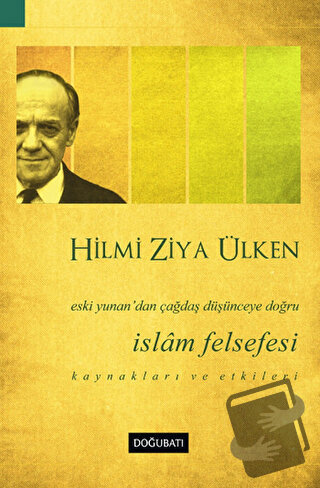 İslam Felsefesi - Hilmi Ziya Ülken - Doğu Batı Yayınları - Fiyatı - Yo