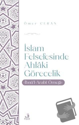 İslam Felsefesinde Ahlaki Görecelik - Ömer Ceran - Fecr Yayınları - Fi