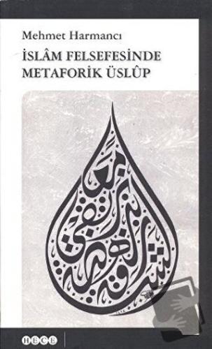 İslam Felsefesinde Metaforik Üslup - Mehmet Harmancı - Hece Yayınları 