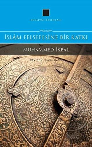 İslam Felsefesine Bir Katkı - Muhammed İkbal - Külliyat Yayınları - Fi