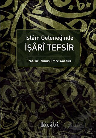 İslam Geleneğinde İşari Tefsir (Ciltli) - Yunus Emre Gördük - Kitabi Y