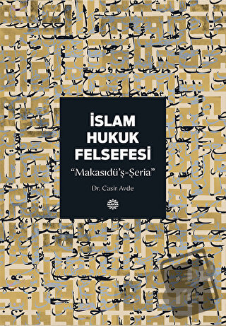 İslam Hukuk Felsefesi - Casir Avde - Mahya Yayınları - Fiyatı - Yoruml