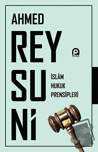 İslam Hukuk Prensipleri - Ahmed Reysuni - Pınar Yayınları - Fiyatı - Y