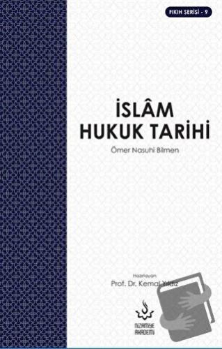 İslam Hukuk Tarihi - Ömer Nasuhi Bilmen - Nizamiye Akademi Yayınları -