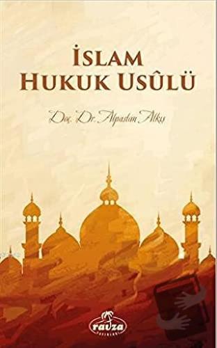 İslam Hukuk Usulü - Alpaslan Alkış - Ravza Yayınları - Fiyatı - Yoruml