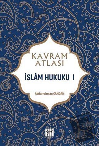 İslam Hukuku 1 - Kavram Atlası - Abdurrahman Candan - Gazi Kitabevi - 