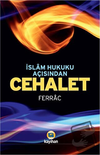 İslam Hukuku Açısından Cehalet - B. El-Hasan Ali Ferrac - Kayıhan Yayı