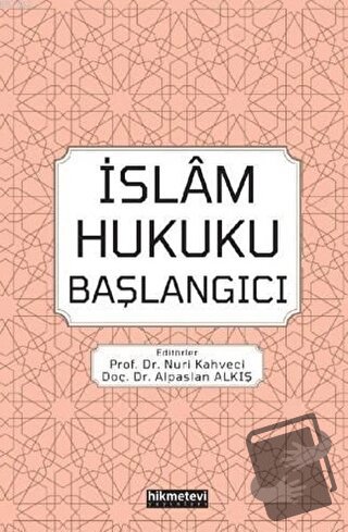 İslam Hukuku Başlangıcı - Alpaslan Alkış - Hikmetevi Yayınları - Fiyat