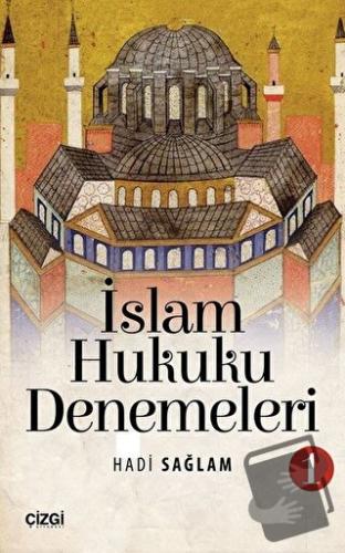 İslam Hukuku Denemeleri 1 - Hadi Sağlam - Çizgi Kitabevi Yayınları - F