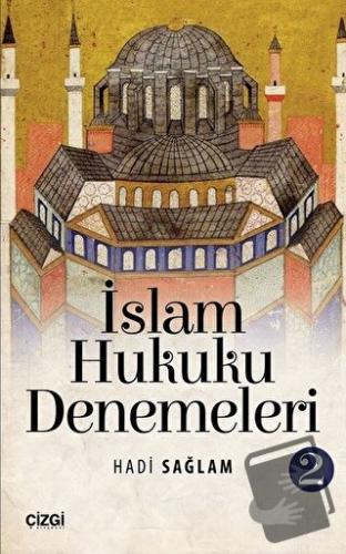 İslam Hukuku Denemeleri 2 - Hadi Sağlam - Çizgi Kitabevi Yayınları - F