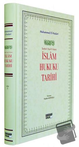 İslam Hukuku Tarihi (Ciltli) - Muhammed El-Hudari - Kahraman Yayınları