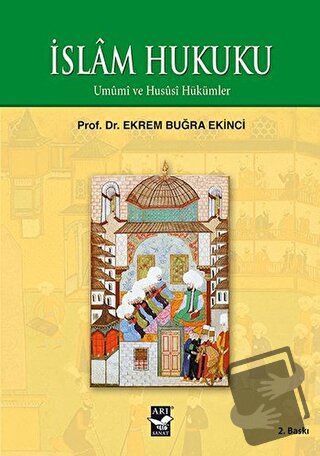 İslam Hukuku - Ekrem Buğra Ekinci - Arı Sanat Yayınevi - Fiyatı - Yoru