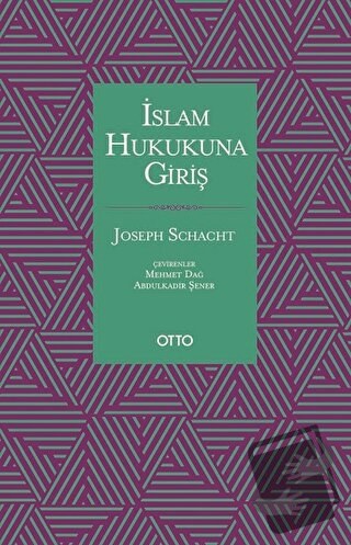 İslam Hukukuna Giriş (Ciltli) - Joseph Schacht - Otto Yayınları - Fiya