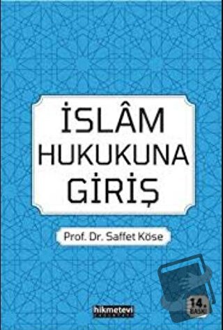 İslam Hukukuna Giriş - Saffet Köse - Hikmetevi Yayınları - Fiyatı - Yo