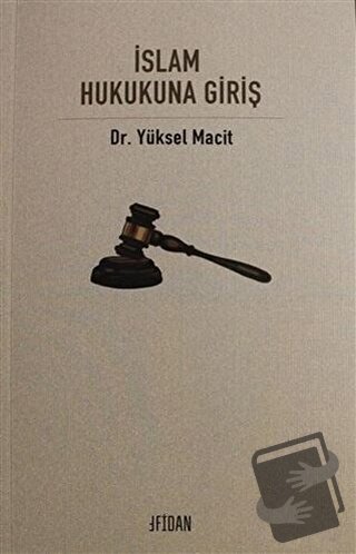 İslam Hukukuna Giriş - Yüksel Macit - Fidan Kitap - Fiyatı - Yorumları