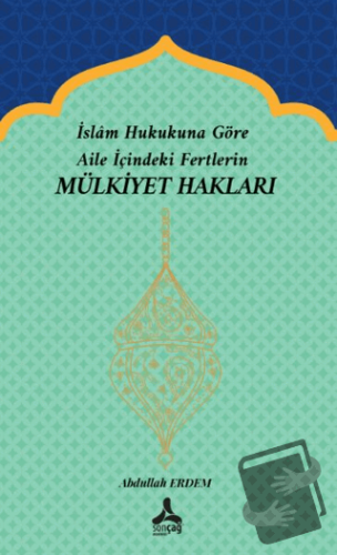 İslam Hukukuna Göre Aile İçindeki Fertlerin Mülkiyet Hakları - Abdulla