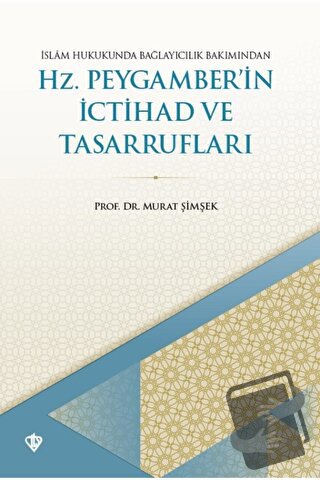 İslam Hukukunda Bağlayıcılık Bakımından Hz. Peygamber'in İctihad ve Ta