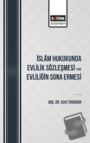 İslam Hukukunda Evlilik Sözleşmesi Ve Evliliğin Sona Ermesi - Suat Erd