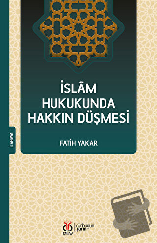 İslam Hukukunda Hakkın Düşmesi - Fatih Yakar - DBY Yayınları - Fiyatı 