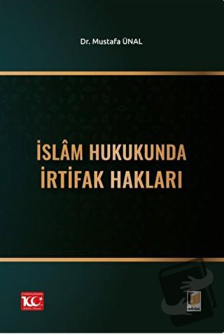 İslam Hukukunda İrtifak Hakları - Mustafa Ünal - Adalet Yayınevi - Fiy