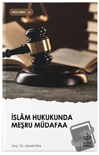 İslam Hukukunda Meşru Müdafaa - Ayhan Hira - Nizamiye Akademi Yayınlar