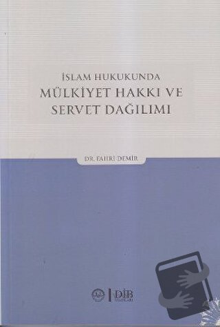 İslam Hukukunda Mülkiyet Hakkı ve Servet Dağılımı - Fahri Demir - Diya