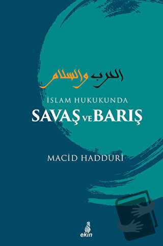 İslam Hukukunda Savaş ve Barış - Macid Hadduri - Ekin Yayınları - Fiya