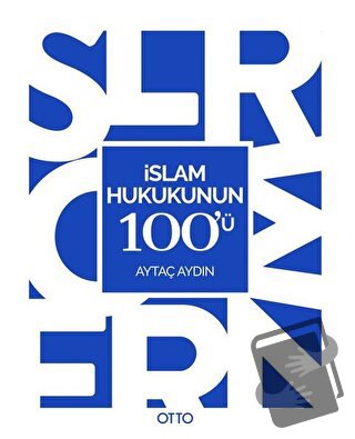 İslam Hukukunun 100'ü - Aytaç Aydın - Otto Yayınları - Fiyatı - Yoruml