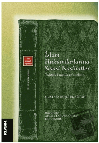 İslam Hükümdarlarına Siyasi Nasihatler - Ömer Dinçer - Klasik Yayınlar