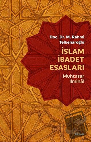 İslam İbadet Esasları - M. Rahmi Telkenaroğlu - Beyan Yayınları - Fiya