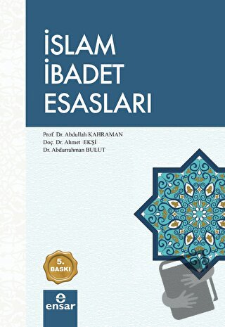 İslam İbadet Esasları - Abdullah Kahraman - Ensar Neşriyat - Fiyatı - 