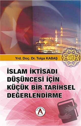 İslam İktisadı Düşüncesi İçin Küçük Bir Tarihsel Değerlendirme - Tolga