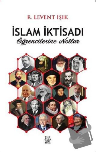 İslam İktisadı Öğrencilerine Notlar - R. Levent Işık - Luna Yayınları 