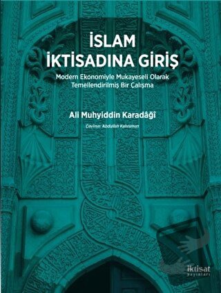 İslam İktisadına Giriş - Ali Muhyiddin Karadaği - İktisat Yayınları - 