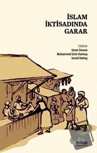 İslam İktisadında Garar - Kolektif - İktisat Yayınları - Fiyatı - Yoru