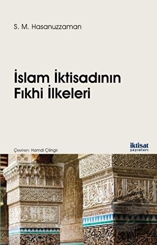 İslam İktisadının Fıkhi İlkeleri - S. M. Hasanuzzaman - İktisat Yayınl