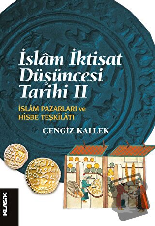 İslam İktisat Düşüncesi Tarihi 2 - Cengiz Kallek - Klasik Yayınları - 