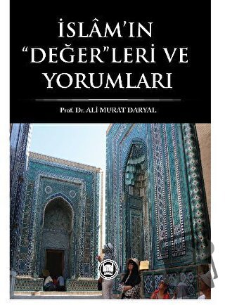 İslam’ın Değerleri ve Yorumları - Ali Murat Daryal - Marmara Üniversit