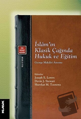 İslam’ın Klasik Çağında Hukuk ve Eğitim - Kolektif - Klasik Yayınları 