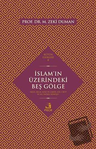 İslam’ın Üzerindeki Beş Gölge - M. Zeki Duman - Fecr Yayınları - Fiyat