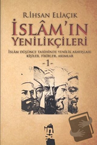 İslam’ın Yenilikçileri 1. Cilt - Recep İhsan Eliaçık - İnşa Yayınları 