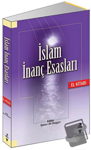 İslam İnanç Esasları El Kitabı - Ahmet Akbulut - Grafiker Yayınları - 