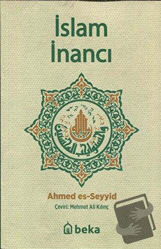 İslam İnancı - Ahmed Es-Seyyid - Beka Yayınları - Fiyatı - Yorumları -