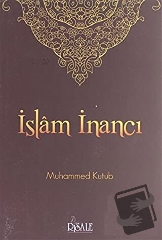 İslam İnancı - Muhammed Kutub - Risale Yayınları - Fiyatı - Yorumları 