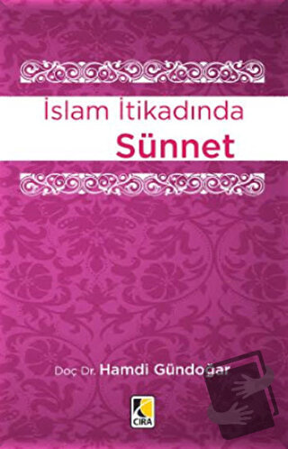 İslam İtikadında Sünnet - Hamdi Gündoğar - Çıra Yayınları - Fiyatı - Y