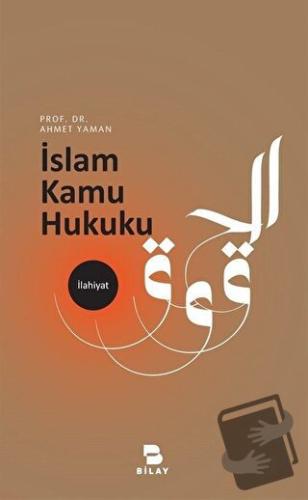 İslam Kamu Hukuku - Ahmet Yaman - BİLAY (Bilimsel Araştırma Yayınları)